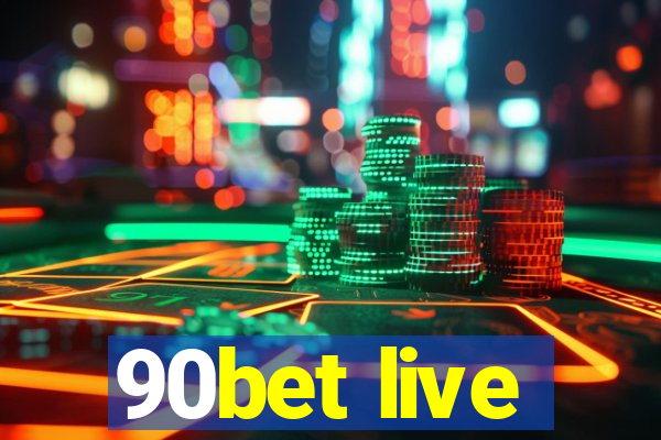 90bet live